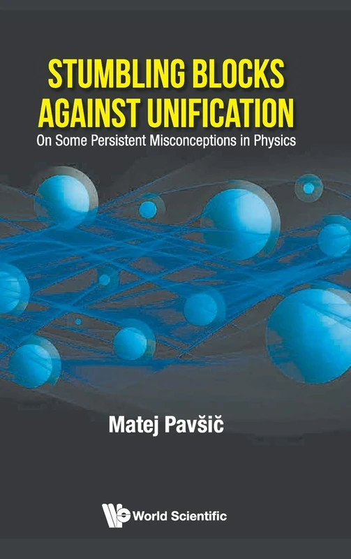 Stumbling Blocks Against Unification: On Some Persistent Misconceptions In Physics - Image 1