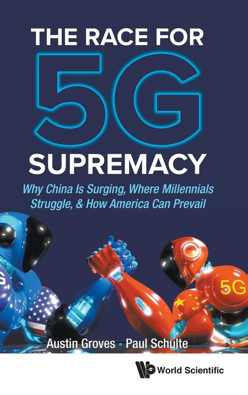 Race For 5g Supremacy, The: Why China Is Surging, Where Millennials Struggle, & How America Can Prevail - Image 1