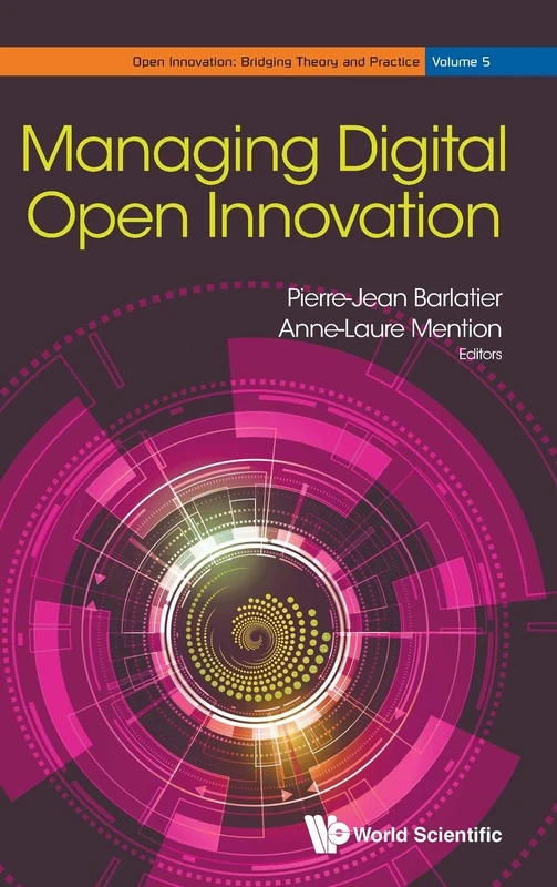 Managing Digital Open Innovation (Open Innovation: Bridging Theory and Practice): 5