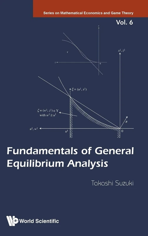 Fundamentals of General Equilibrium Analysis: 6 (Series On Mathematical Economics And Game Theory)