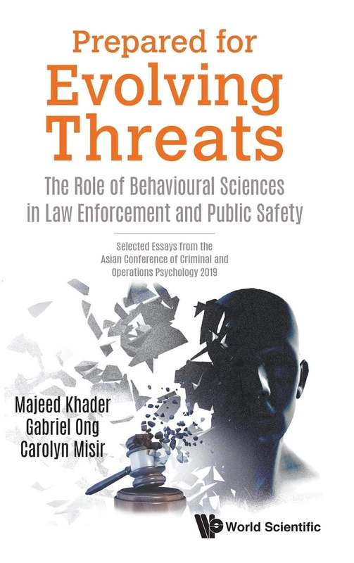 Prepared for Evolving Threats: The Role of Behavioural Sciences in Law Enforcement and Public Safety - Selected Essays from the Asian Conference of Criminal and Operations Psychology 2019 - Image 1