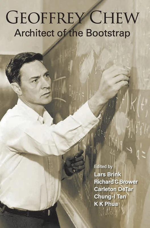 Geoffrey Chew: Architect of the Bootstrap - World Scientific - Image 1