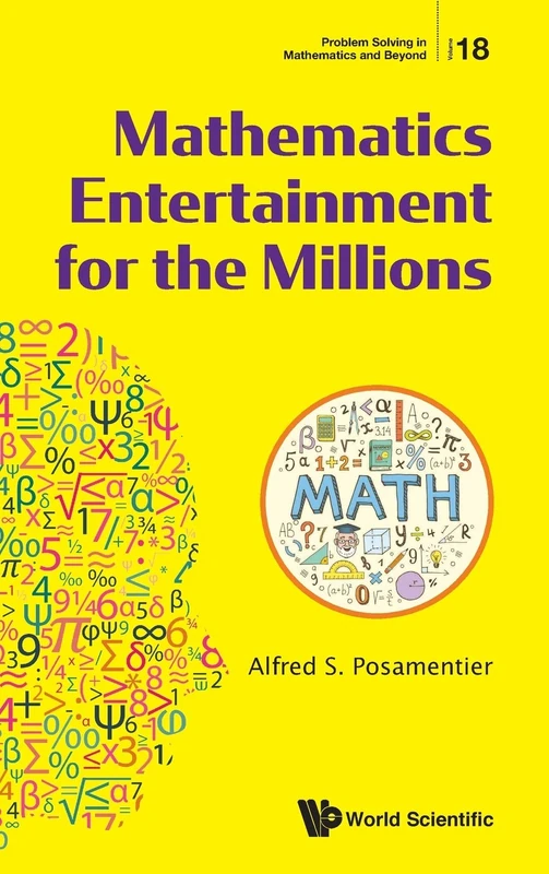 Mathematics Entertainment for the Millions: 18 (Problem Solving in Mathematics and Beyond)