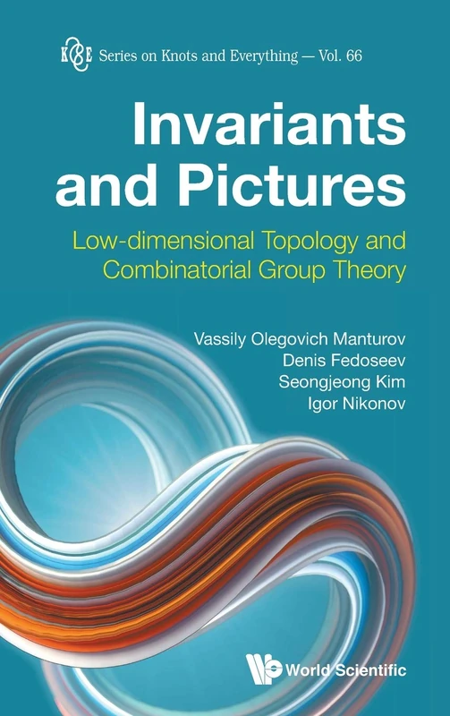 Invariants And Pictures: Low-dimensional Topology And Combinatorial Group Theory (Series on Knots & Everything): 66