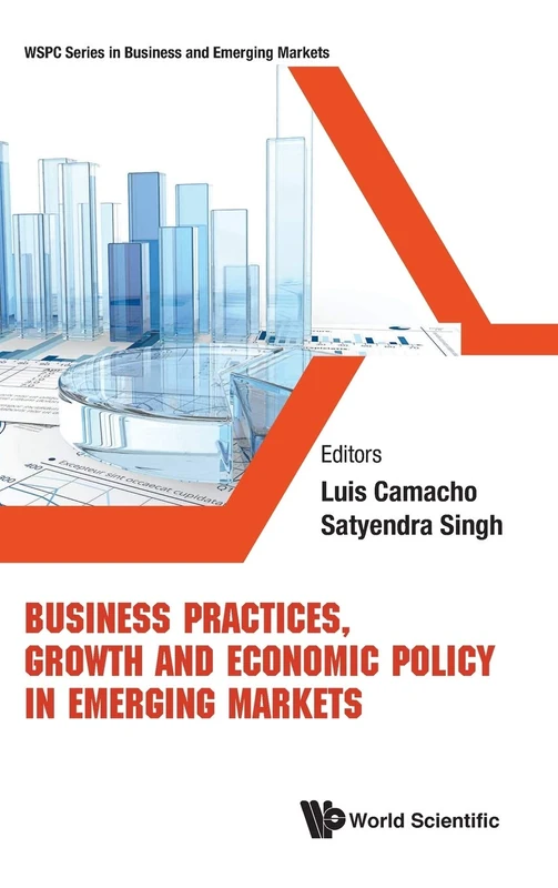 Business Practices, Growth And Economic Policy In Emerging Markets: 1 (Wspc Series In Business And Emerging Markets)