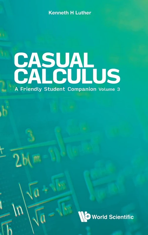 World Scientific Casual Calculus Volume 3 Student Companion
