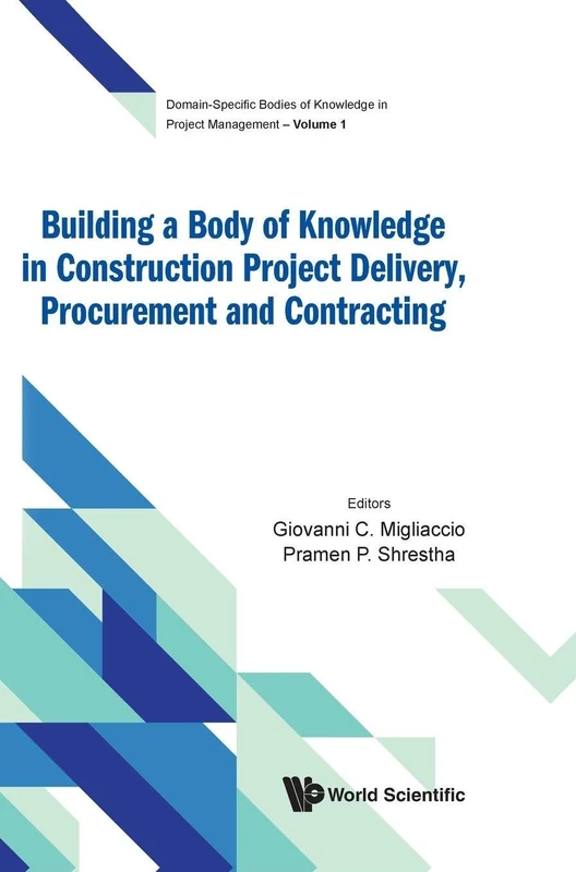 Building A Body Of Knowledge In Construction Project Delivery, Procurement And Contracting: 0 (Domain-specific Bodies Of Knowledge In Project Management)