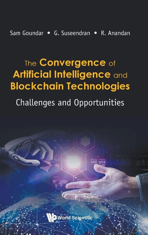 Convergence Of Artificial Intelligence And Blockchain Technologies, The: Challenges And Opportunities