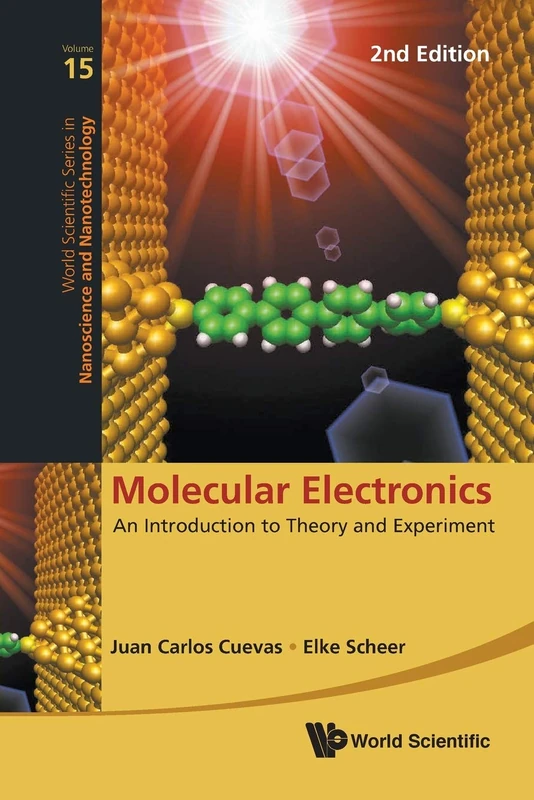 Molecular Electronics: An Introduction to Theory and Experiment (2nd Edition): 15 (World Scientific Series in Nanoscience and Nanotechnology)