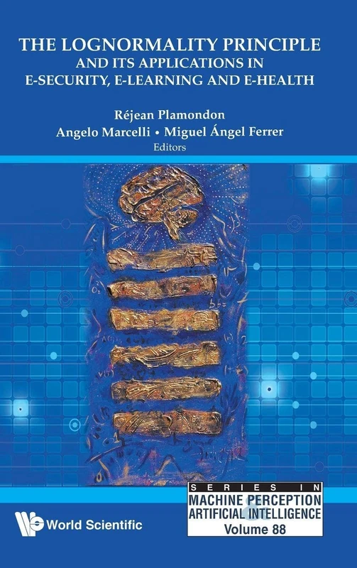 The Lognormality Principle and its Applications in e-Security, e-Learning and e-Health: 88 (Series In Machine Perception And Artificial Intelligence) - Image 1