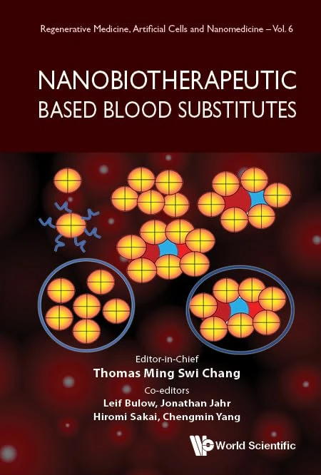 Nanobiotherapeutic Based Blood Substitutes: 6 (Regenerative Medicine, Artificial Cells And Nanomedicine)