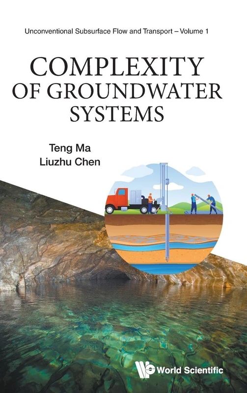 Complexity Of Groundwater Systems: 1 (Unconventional Subsurface Flow And Transport)