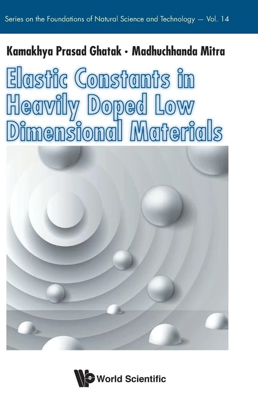 Elastic Constants in Heavily Doped Low Dimensional Materials: 14 (Series on the Foundations of Natural Science and Technology)
