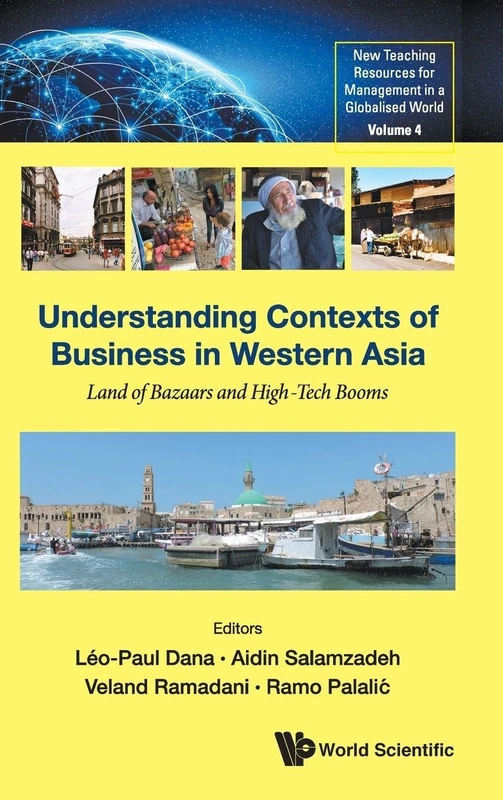 Understanding Contexts Of Business In Western Asia: Land Of Bazaars And High-tech Booms: 0 (New Teaching Resources For Management In A Globalised World)