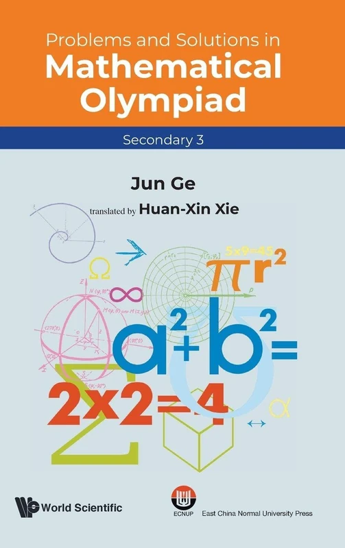 Problems And Solutions In Mathematical Olympiad (secondary 3): 17 (Mathematical Olympiad Series)