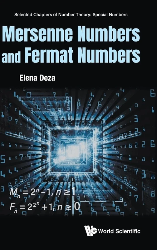 Mersenne Numbers and Fermat Numbers: 1 (Selected Chapters Of Number Theory: Special Numbers)