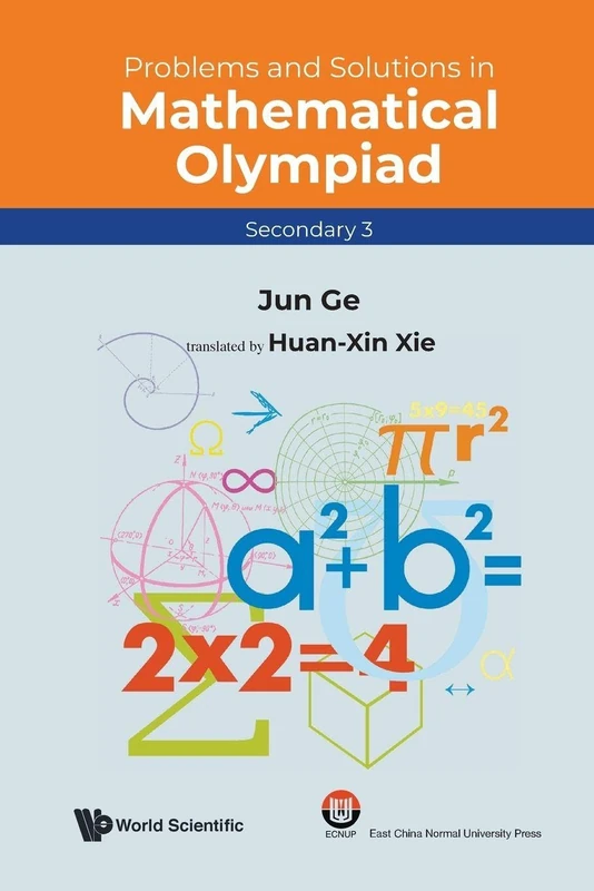 Problems And Solutions In Mathematical Olympiad (Secondary 3): 17 (Mathematical Olympiad Series)