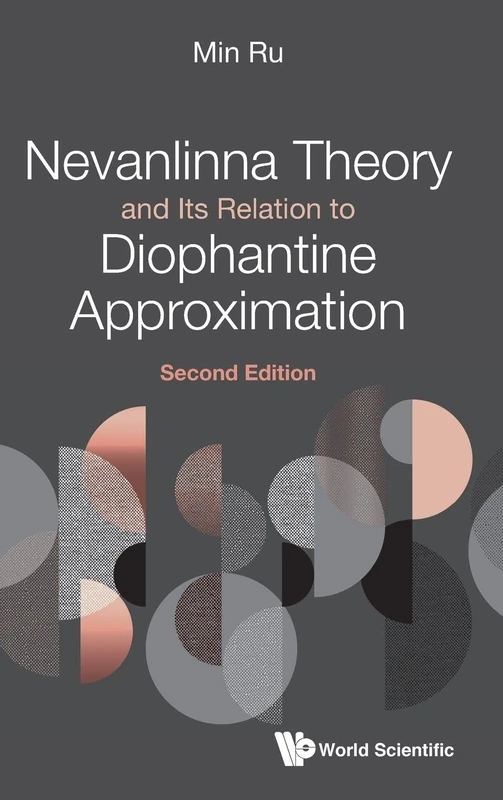 World Scientific Nevanlinna Theory and Diophantine Approximation