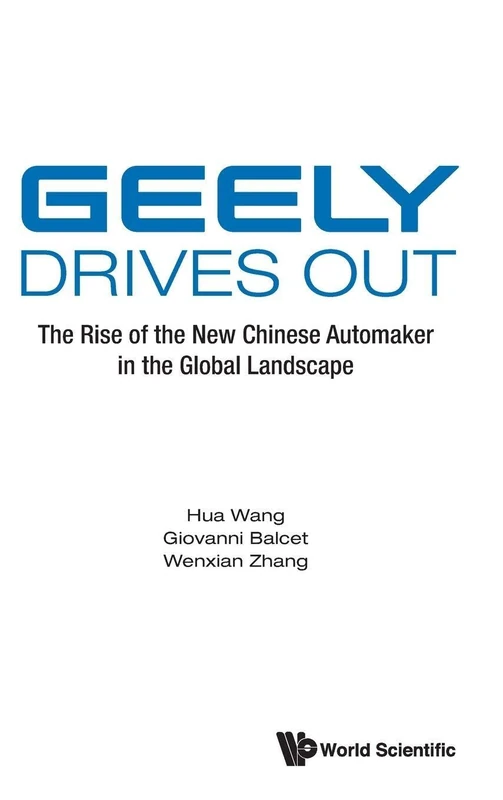 Geely Drives Out: The Rise Of The New Chinese Automaker In The Global Landscape