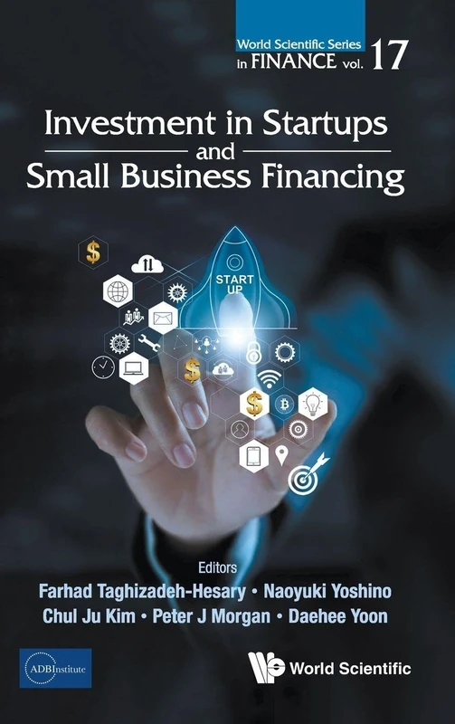 Investment In Startups And Small Business Financing: 17 (World Scientific Series In Finance)