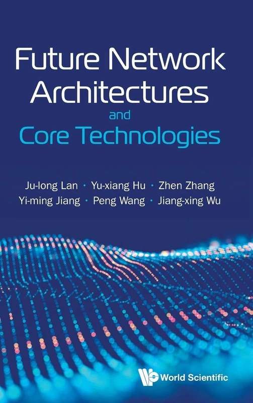 Future Network Architectures And Core Technologies