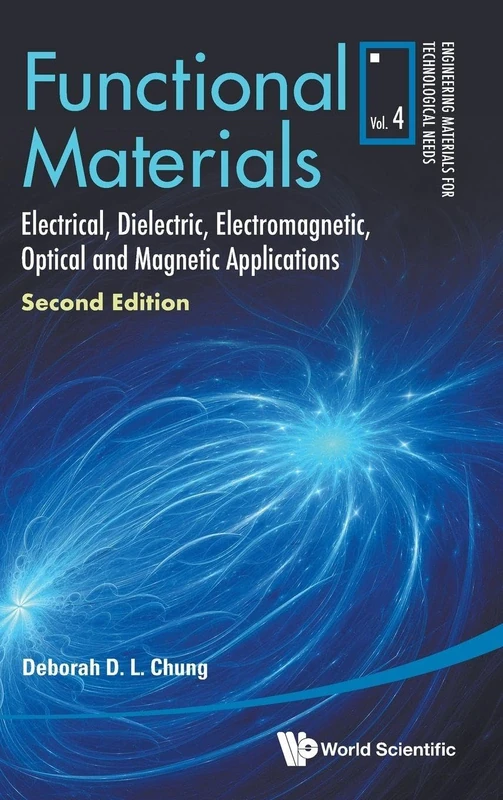 Functional Materials: Electrical, Dielectric, Electromagnetic, Optical and Magnetic Applications (Second Edition): 4 (Engineering Materials For Technological Needs)