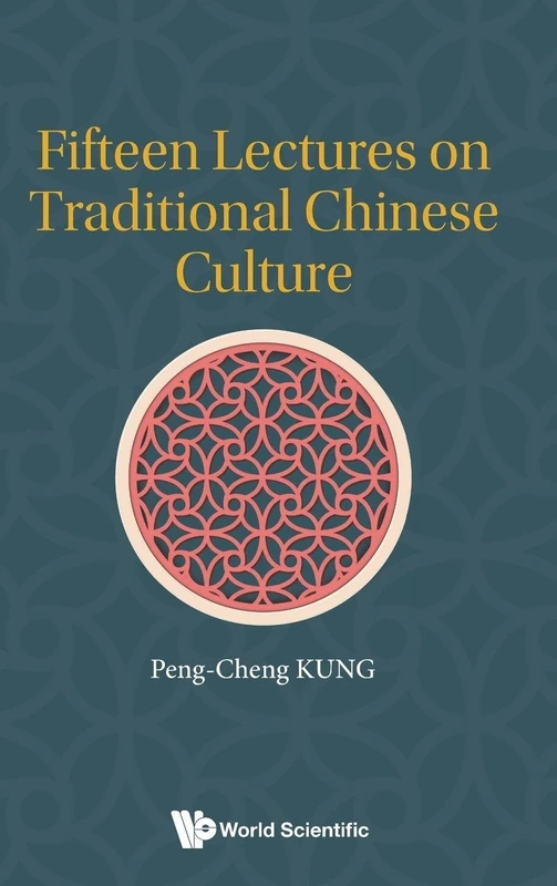World Scientific - Fifteen Lectures On Traditional Chinese Culture