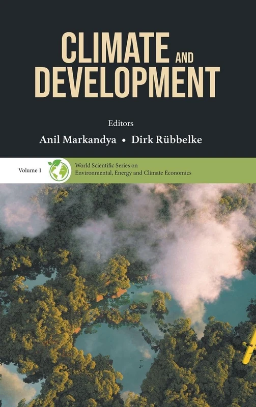 Climate And Development: 0 (World Scientific Series On Environmental, Energy And Climate Economics)