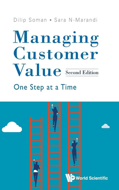 Managing Customer Value: One Step At A Time (second Edition)