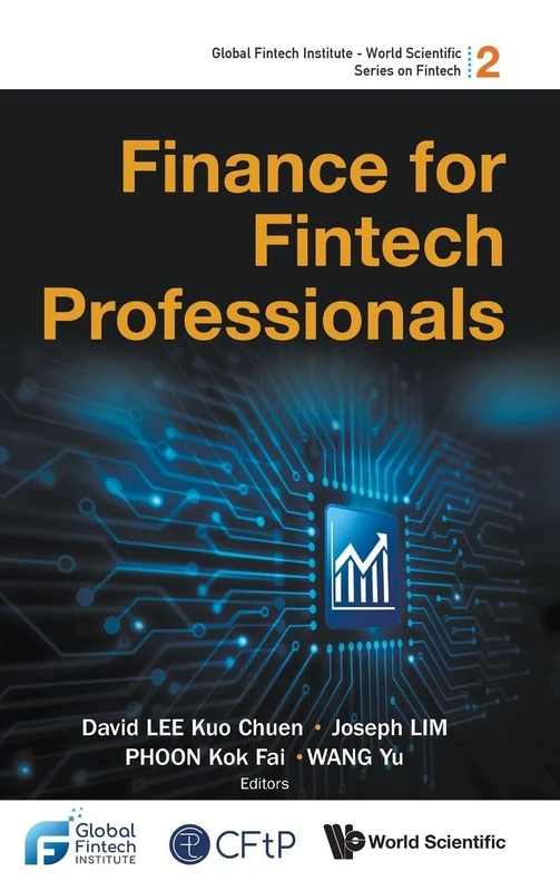 Finance For Fintech Professionals: 2 (Global Fintech Institute - World Scientific Series On Fintech)