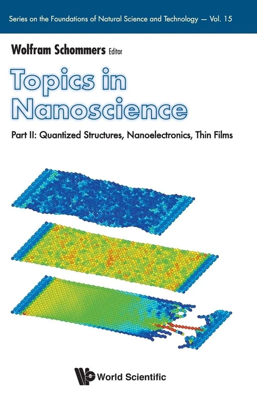 Topics In Nanoscience - Part II: Quantized Structures, Nanoelectronics, Thin Films: 2 (Series On The Foundations Of Natural Science And Technology)