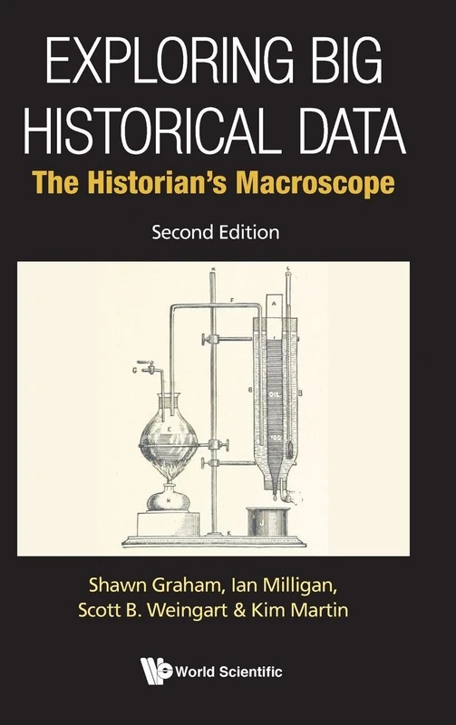 Exploring Big Historical Data: The Historian's Macroscope (second Edition)