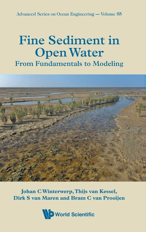 Fine Sediment In Open Water: From Fundamentals To Modeling: 55 (Advanced Series On Ocean Engineering)