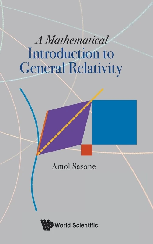 Mathematical Introduction To General Relativity, A