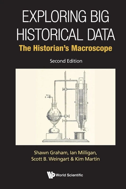 Exploring Big Historical Data: The Historian's Macroscope (second Edition)