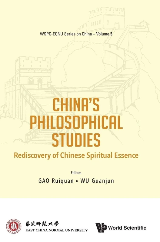 China's Philosophical Studies: Rediscovery Of Chinese Spiritual Essence: 5 (Wspc-ecnu Series On China)