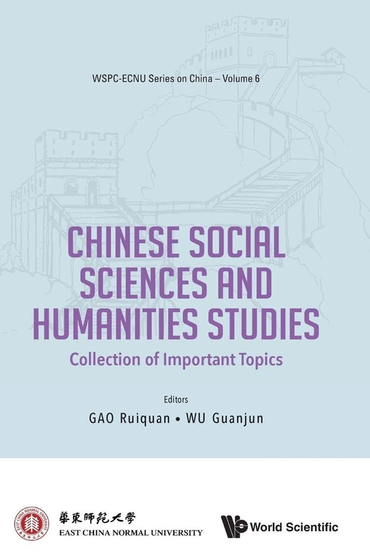 Chinese Social Sciences And Humanities Studies: Collection Of Important Topics: 6 (Wspc-ecnu Series On China)