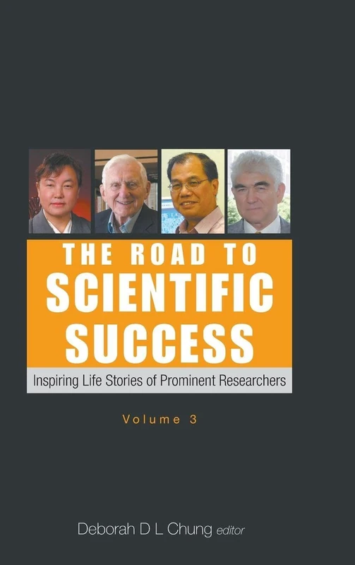 Road To Scientific Success, The: Inspiring Life Stories Of Prominent Researchers (volume 3)