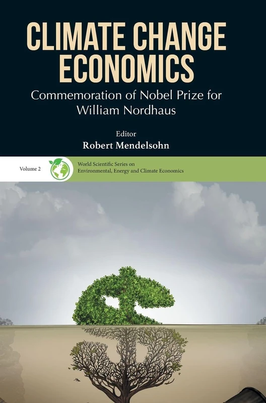 Climate Change Economics: Commemoration Of Nobel Prize For William Nordhaus: 0 (World Scientific Series On Environmental, Energy And Climate Economics) - Image 1
