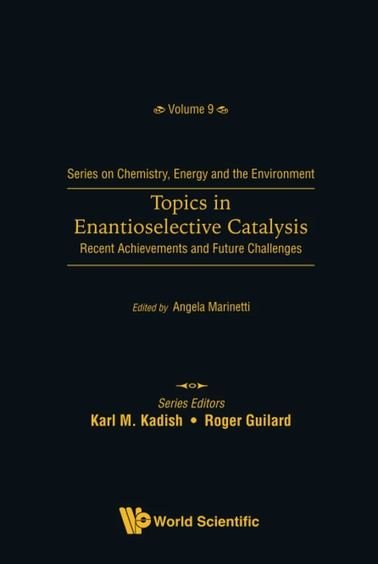 Topics In Enantioselective Catalysis: Recent Achievements And Future Challenges: 0 (Series On Chemistry, Energy And The Environment)