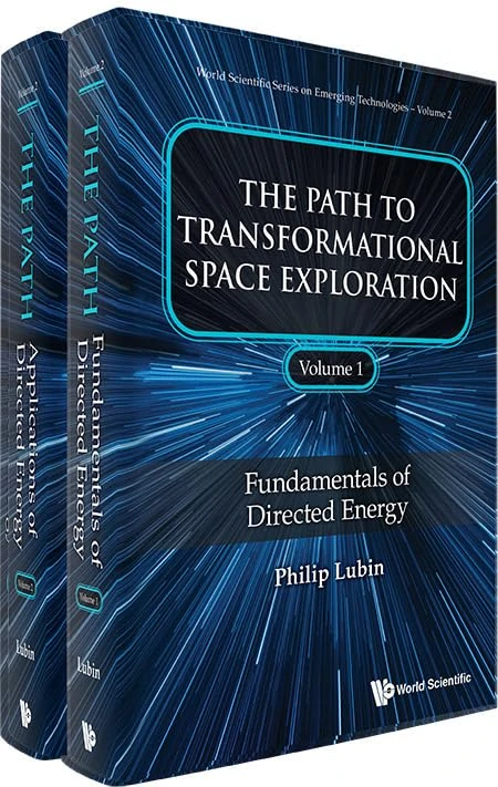 PATH TO TRANSFORMATIONAL SPACE EXPLORATION, THE (IN 2 VOLUMES): Fundamentals of Directed Energy / Applications of Directed Energy (WORLD SCIENTIFIC ... AVRAM BAR-COHEN MEMORIAL SERIES)