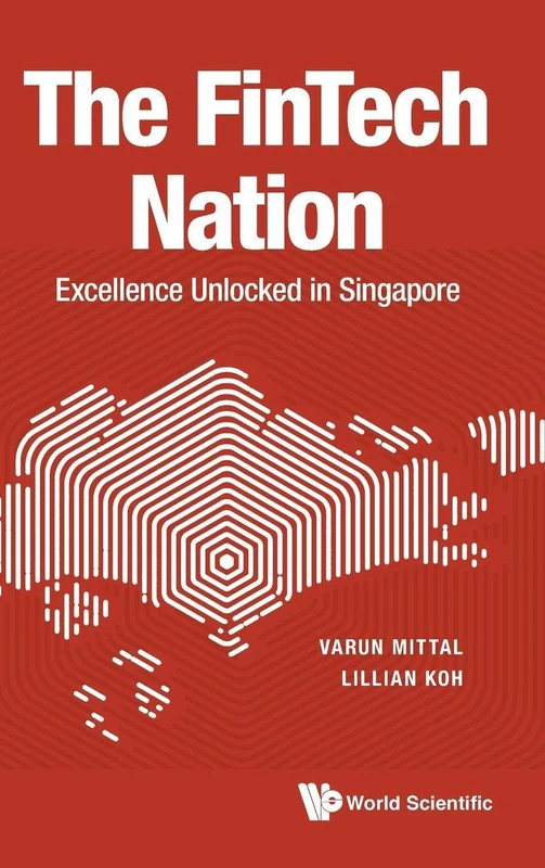 The FinTech Nation: Excellence Unlocked in Singapore