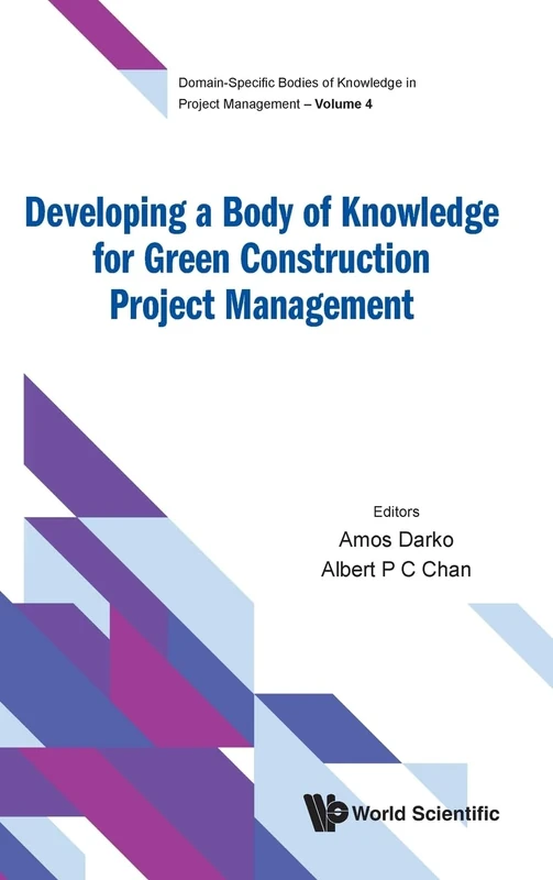 Developing A Body Of Knowledge For Green Construction Project Management: 4 (Domain-specific Bodies Of Knowledge In Project Management)