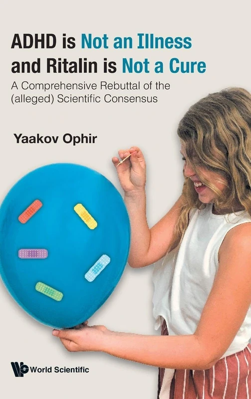 Adhd Is Not An Illness And Ritalin Is Not A Cure: A Comprehensive Rebuttal Of The (alleged) Scientific Consensus - Image 1