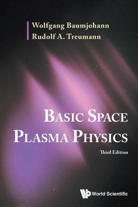 Basic Space Plasma Physics (third Edition): 3rd Edition