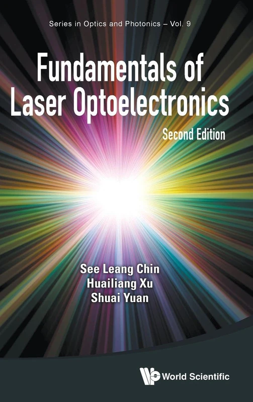 Fundamentals Of Laser Optoelectronics (second Edition): 9 (Series In Optics And Photonics)