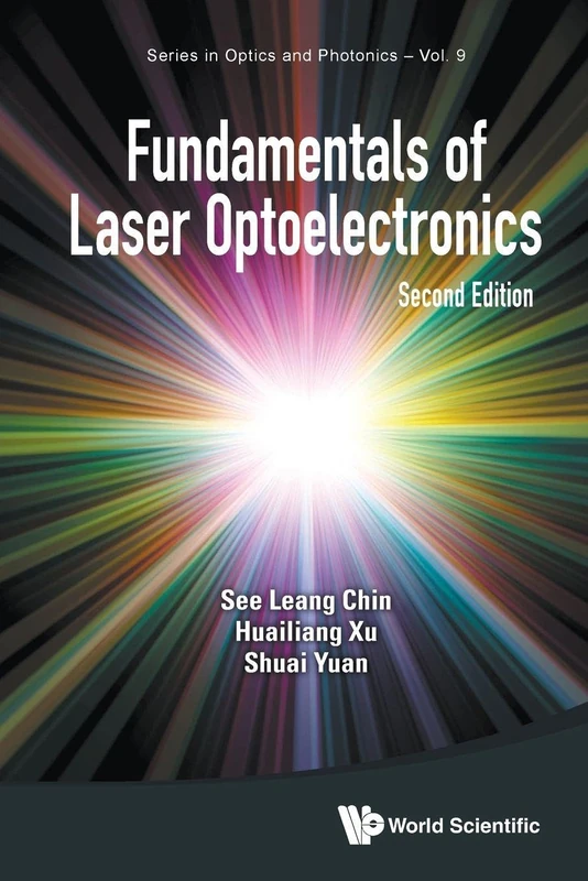 Fundamentals Of Laser Optoelectronics (second Edition): 9 (Series In Optics And Photonics)