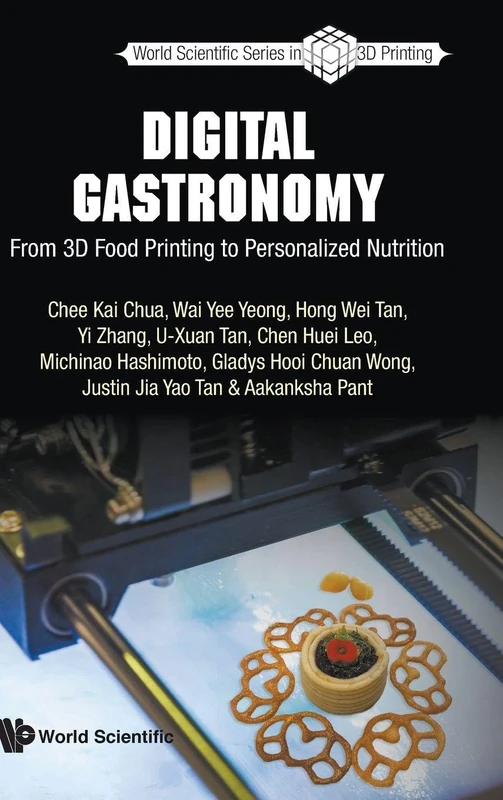 Digital Gastronomy - World Scientific 3D Food Printing Book