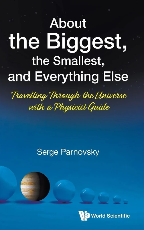 About the Biggest, the Smallest, and Everything Else: Travelling Through the Universe with a Physicist Guide