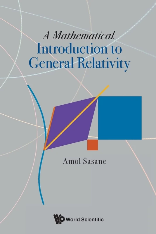 Mathematical Introduction To General Relativity, A